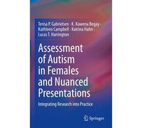 Assessment Of Autism In Females And Nuanced Presentations