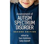 Assessment of Autism Spectrum Disorder Second Edition Edited by Sam Goldstein , Edited by Sally Ozonoff (Auteur)