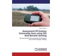 Assessment Of Erosion Vulnerable Area Using Gis And Remote Sensing