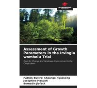 Assessment of Growth Parameters in the Irvingia wombolu Trial: Trees for Change and Landscape Improvement in the Congo Basin