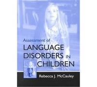 Assessment of Language Disorders in Children Rebecca J. McCauley (Auteur)