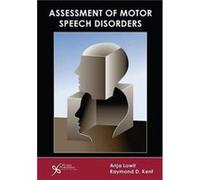 Assessment of Motor Speech Disorders by Raymond D. Kent Anja Lowit, Raymond D. Kent (Auteur)