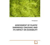 Assessment Of Plastic Shrinkage Cracking And Its Impact On Durability