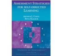 Assessment Strategies For Self-Directed Learning, Experts in Assessment Art Costa, Bena Kallick (Auteur)
