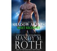 Asset Recovery Paranormal Security and Intelligence Ops Shadow Agents: Part of the Immortal Ops World - Mandy M. Roth - Raven Happy Hour LLC - ebook (ePub) - Livre