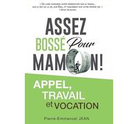 Assez bossé pour Mamon ! Appel, travail et vocation