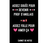 assez douée pour devenir prof d'anglais | Carnet de Notes prof d'anglais métier: Bloc notes A5 (6x9 pouces - 15,24 x 22,86 cm) | 120 pages lignées à remplir | idée cadeau pour prof d'anglais métier