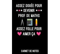 assez douée pour devenir prof de maths: Carnet de notes prof de maths A5 (6x9 pouces - 15,24 x 22,86 cm) | Bloc notes 120 pages lignées à remplir ... cadeau pour professeur de mathématiques femme