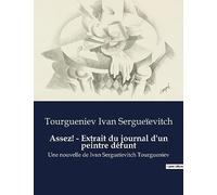 Assez! - Extrait du journal d'un peintre défunt: Une nouvelle de Ivan Sergueïevitch Tourgueniev