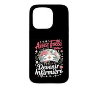 Assez Folle pour Devenir Infirmière Passion Soins Coque pour iPhone 15 Pro