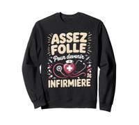 Assez Folle pour Devenir Infirmiere Passionnee Sweatshirt