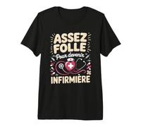 Assez Folle pour Devenir Infirmiere Passionnee T-Shirt Haut de Gamme