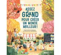 Assez grand pour créer un monde meilleur ! - Rebecca Hui - Quatre Fleuves Eds - relié - Document jeunesse
