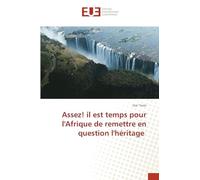 Assez! il est temps pour l'Afrique de remettre en question l'héritage