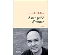 Assez parlé d'amour - Hervé Le Tellier - Lattes - broché - Roman