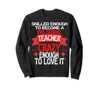 Assez qualifié pour Devenir Un Enseignant préscolaire Sweatshirt