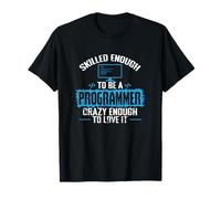 Assez qualifié pour être Un Programmeur Assez Fou pour l'aimer T-Shirt