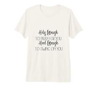 Assez Saint pour Prier pour Vous, Assez Bon pour Vous T-Shirt Haut de Gamme