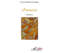 Assez Théâtre - Francy Brethenoux-Seguin - L'harmattan - broché - Théâtre