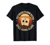 Assez Vieux pour Savoir Encore Mieux, Allez Seul, Euchre T-Shirt