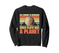 Assez Vieux pour se Souvenir Quand Pluton était Une planète - Pluton Sweatshirt
