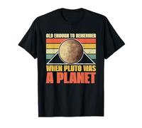 Assez Vieux pour se Souvenir Quand Pluton était Une planète - Pluton T-Shirt