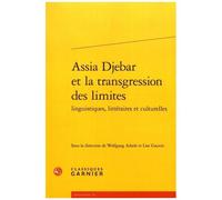 Assia Djebar Et La Transgression Des Limites Linguistiques, Littéraires Et Culturelles