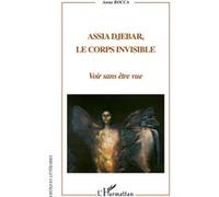 Assia Djebar, Le Corps Invisible - Voir Sans Être Vue