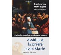 Assidus A La Priere Avec Marie Nouv Edition