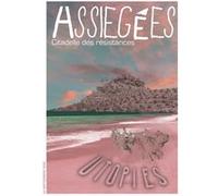 Assiégées Utopies Malek Cheikh (Auteur), Malek Cheikh (Editeur général), Fania Noel-Thomassaint (Editeur général)