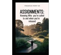 Assignments:Knowing Who You're Called To and When You're Released