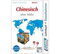 Assimil. Chinesisch Ohne Mühe 1. Multimedia-Classic. Lehrbuch Und 4 Audio-Cds