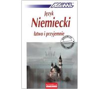 ASSiMiL Deutsch als Fremdsprache / Jezyk Niemiecki latwo i przyjemnie - Lehrbuch A1-B2: Deutschkurs für Polnischsprechende