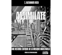Assimilate A critical history of industrial music