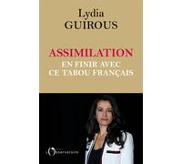 Assimilation : en finir avec ce tabou français - Lydia Guirous - L'observatoire Eds De - broché - Essai
