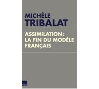 Assimilation : la fin du modèle français - Michèle Tribalat - Du Toucan Eds - broché - Etude