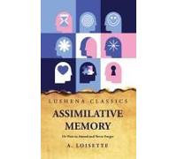 Assimilative Memory Or How To Attend And Never Forget