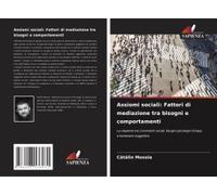 Assiomi Sociali: Fattori Di Mediazione Tra Bisogni E Comportamenti