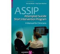 ASSIP - Attempted Suicide Short Intervention Program: A Manual for Clinicians 2015 - [Livre en VO] Konrad Michel, Anjy Gysin - Maillart (Auteur)