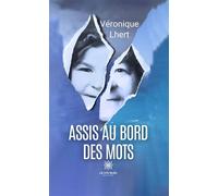 Assis au bord des mots - Veronique Lhert - Le Lys Bleu - broché - Poésie