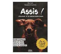 Assis ! J'éduque et je dresse mon chien - Collectif - Sud-Ouest - broché - Guide
