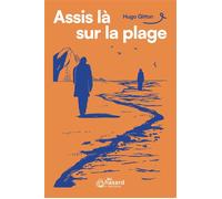 Assis là sur la plage - Hugo Gitton - Au Hasard - broché - Roman