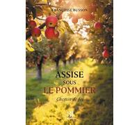 Assise sous le pommier - Chemin de foi - Françoise Busson - Trois Colonnes - broché - Essai
