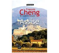 Assise - Une Rencontre Inattendue Suivi Du Cantique Des Créatures De François D'assise