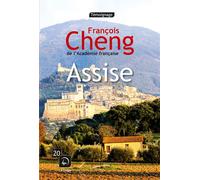 Assise Une rencontre inattendue suivi du Cantique des créatures de François d'Assise, Edition en gros caractères - François Cheng - De La Loupe - broché - Récit