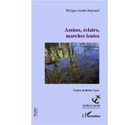 Assises, éclairs, marches lentes - Philippe André Raynaud - L'harmattan - broché - Poésie