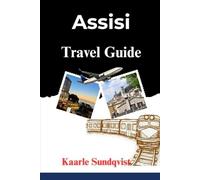 Assisi Travel Guide: Discover the Spiritual Heart of Umbria with Insider Tips, Itineraries, and Hidden Gems