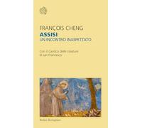 Assisi. Un incontro inaspettato. Con il Cantico delle creature di san Francesco