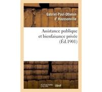 Assistance publique et bienfaisance privée - Gabriel-Paul-Othenin d' Haussonville - Hachette Bnf - broché - Livre