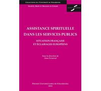 Assistance spirituelle dans les services publics : situation française et écla Situation française et éclairages européens - Fornerod a. (dir.) - Presses Universitaires Strasbourg - broché - Etude